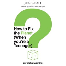 How to Fix the Planet (When You're a Teenager): A simple guide to changing habits that can help fix ... 平裝版, Klery Publishing, 英文