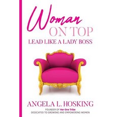 (英文圖書) Woman on Top: Lead Like a Lady Boss 平裝版, Her One Tribe, LLC, 英文