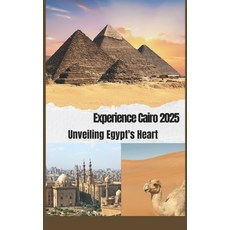 (英文圖書) Cairo Guide 2025: Unveiling Egypt's Heart 平裝版, Independently Published, 英文