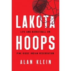 Lakota Hoops: Life and Basketball on Pine Ridge Indian Reservation 精裝版, Rutgers University Press, 英文
