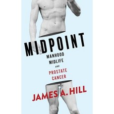 Midpoint: Manhood Midlife and Prostate Cancer 精裝版, Koehler Books, 英文