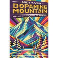 (英文圖書) Dopamine Mountain: Overhaul dopamine energy and mindset fast. 平裝版, Independently Published, 英文