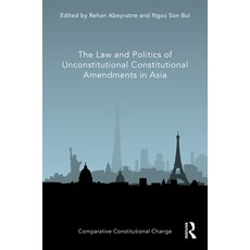 (英文圖書) The Law and Politics of Unconstitutional Constitutional Amendments in Asia 精裝版, Routledge, 英文