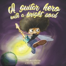 (英文圖書)A guitar hero with a bright soul: A funny children's book about dreams courage... 平裝版, Independently Published, 英文