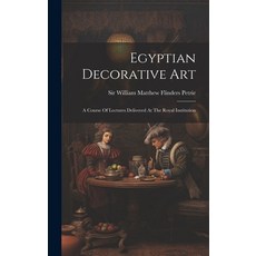 (英文圖書) Egyptian Decorative Art: A Course Of Lectures Delivered At The Royal Institution 精裝版, Legare Street Press, 英文