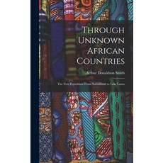 (英文圖書) Through Unknown African Countries: The First Expedition From Somaliland to Lake Lamu 精裝版, Legare Street Press, 英文
