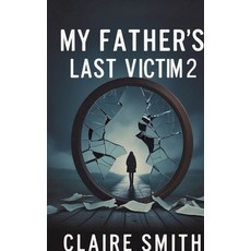(英文圖書) My Father's Last Victim: The Aftermath - Picking Up the Pieces of a Shattered C... 平裝版, Ginnie Writes Publication, 英文