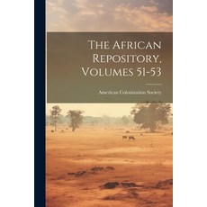 (英文圖書) The African Repository Volumes 51-53 平裝版, Legare Street Press, 英文