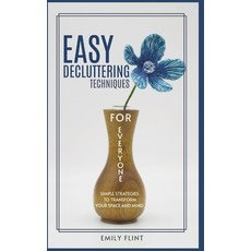 (英文圖書) Easy Decluttering Techniques for Everyone: Simple Strategies to Transform Your... 平裝版, Independently Published, 英文