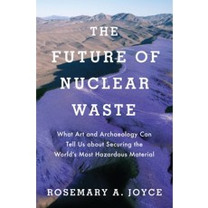 (英文圖書) Future of Nuclear Waste: What Art and Archaeology Can Tell Us about Securing the World's Most... 精裝版, Oxford University Press, USA, 英文
