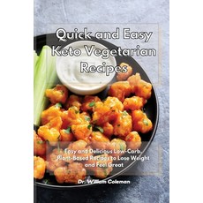 (英文圖書) Quick and Easy Keto Vegetarian Recipes: Easy and Delicious Low-Carb Plant-Based Recipes to L... 平裝版, Dr. William Coleman, 英文
