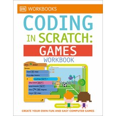 (英文圖書) DK Workbooks: Coding in Scratch: Games Workbook: Create Your Own Fun and Easy Computer Games 平裝版, DK Publishing (Dorling Kind..., 英文