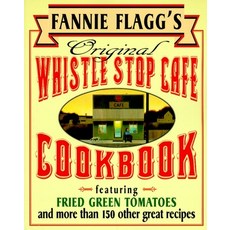 (英文圖書) Fannie Flagg's Original Whistle Stop Cafe Cookbook: Featuring: Fried Green Tomatoes Southern... 平裝版, Ballantine Books, 英文