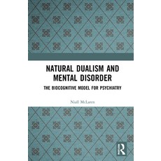 (英文圖書) Natural Dualism and Mental Disorder: The Biocognitive Model for Psychiatry 精裝版, Routledge, 英文