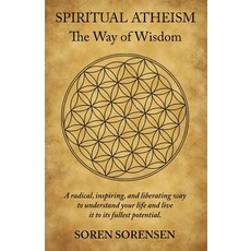Spiritual Atheism: The Way of Wisdom 平裝版, Spiral Garden, 英文