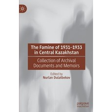 (英文圖書) The Famine of 1931-1933 in Central Kazakhstan: Collection of Archival Documents and Memoirs 精裝版, Palgrave MacMillan, 英文