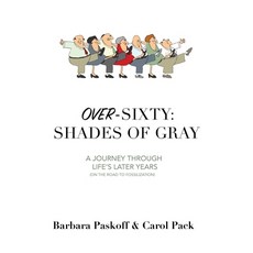 (英文圖書) Over-Sixty: Shades of Gray: A Journey Through Life's Later Years 平裝版, Over-Sixty: Shades of Gray LLC, 英文