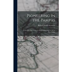 (英文圖書) Pioneering in the Pampas: Or the First Four Years of a Settler's Experience in the La Plata ... 精裝版, Legare Street Press, 英文