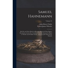 (英文圖書) Samuel Hahnemann; his Life and Work Based on Recently Discovered State Papers Documents Le... 精裝版, Legare Street Press, 英文