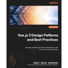 (英文圖書) Vue.js 3 Design Patterns and Best Practices: Develop scalable and robust applications with Vi... 平裝版, Packt Publishing, 英文