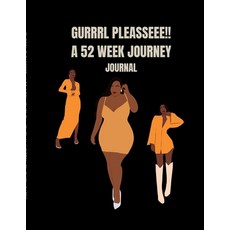 (英文圖書) Gurrrl Pleasseee!!: A 52 Week Journey: Journal 平裝版, Lulu.com, 英文
