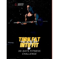 (英文圖書) Turn Fat Into Fit: 30-Day Fitness Challenge 平裝版, Independently Published, 英文