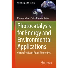 (英文圖書) Photocatalysis for Energy and Environmental Applications: Current Trends and Future Perspectives 精裝版, Springer, 英文