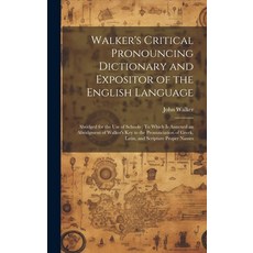 (英文圖書) Walker's Critical Pronouncing Dictionary and Expositor of the English Language: Abridged for ... 精裝版, Legare Street Press, 英文