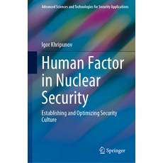 (英文圖書) Human Factor in Nuclear Security: Establishing and Optimizing Security Culture 精裝版, Springer, 英文