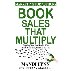 (英文圖書) Book Sales That Multiply: Targeting Your Ideal Reader With eBook Promotions Paid Ads & More! 平裝版, Independently Published, 英文