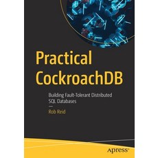 (英文圖書) Practical Cockroachdb: Building Fault-Tolerant Distributed SQL Databases 平裝版, Apress, 英文