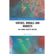 (英文圖書) Virtues Morals and Markets: Why Moral Identity Matters 精裝版, Routledge, 英文