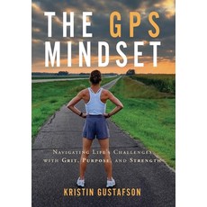 (英文圖書) The GPS Mindset: Navigating Life's Challenges with Grit Purpose and Strength 精裝版, Storybuilders Press, 英文