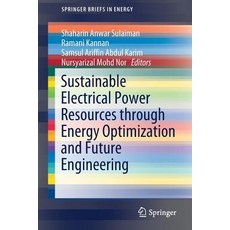(英文圖書) Sustainable Electrical Power Resources Through Energy Optimization and Future Engineering 平裝版, Springer, 英文