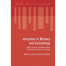 (英文圖書) Jerusalem in Memory and Eschatology: Jewish Christian and Muslim Visions of t... 精裝版, Bloomsbury Academic, 英文