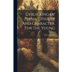 (英文圖書)Cyrus King Of Persia ... His Life And Character. For The Young 精裝版, Legare Street Press, 英文
