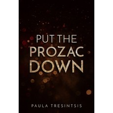 (英文圖書) Put the Prozac Down 平裝版, Independently Published, 英文