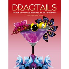 (英文圖書) Dragtails: Fierce Cocktails Inspired by Drag Royalty 精裝版, White Lion Publishing, 英文