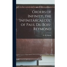 (英文圖書) Orders of Infinity the 'infinitärcalcül' of Paul Du Bois-Reymond 精裝版, Legare Street Press, 英文