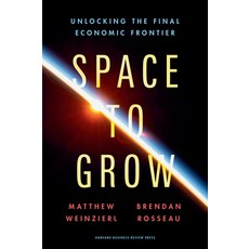 (英文圖書) Space to Grow: Unlocking the Final Economic Frontier 精裝版, Harvard Business Review Press, 英文