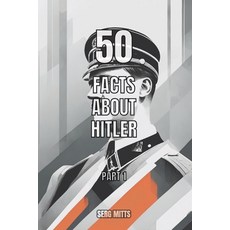 (英文圖書) 50 facts about Hitler Part 1: Early years Political Rise and Ideology 平裝版, Independently Published, 英文
