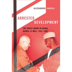 (英文圖書) Arrested Development: The Soviet Union in Ghana Guinea and Mali 1955-1968 精裝版, Cornell University Press, 英文