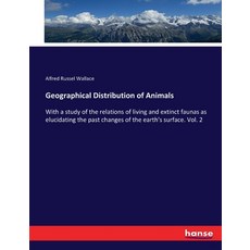 (英文圖書) Geographical Distribution of Animals: With a study of the relations of living and extinct fau... 平裝版, Hansebooks, 英文