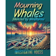 (英文圖書) Mourning Whales Silenced by Windfarms: North East USA Edition V1 平裝版, Independently Published, 英文
