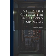 (英文圖書) A Threshold Criterion for Phase Locked Loop Design. 精裝版, Hassell Street Press, 英文