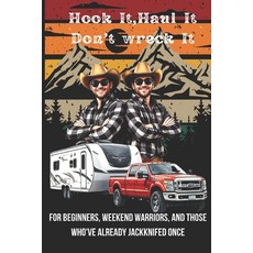(英文圖書) Hook It Haul It Don't Wreck It: For Beginners Weekend Warriors and Those Wh... 平裝版, Independently Published, 英文