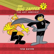 The Bug Zapper Book 2: The Ant Arrives! 平裝版, Thomas Eaton, 英文