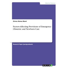 (英文圖書) Factors Affecting Provisions of Emergency Obstetric and Newborn Care 平裝版, Grin Verlag, 英文