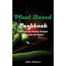 (英文圖書) Plant Based Cookbook: Delicious and Healthy Recipes for Lunch and Dinner 精裝版, Noell Nocella, 英文
