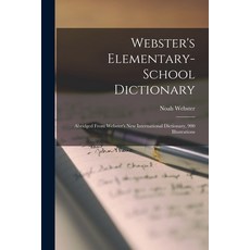 (英文圖書) Webster's Elementary-School Dictionary: Abridged From Webster's New International Dictionary ... 平裝版, Legare Street Press, 英文